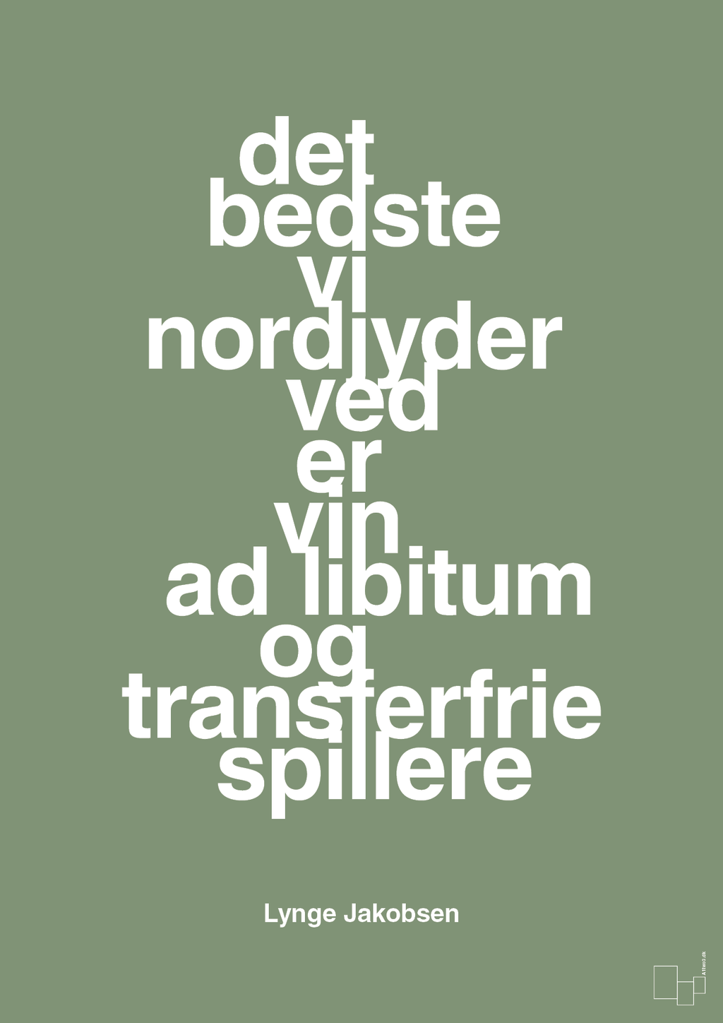 plakat: det bedste vi nordjyder ved er vin ad libitum og transferfrie spillere - jade-Fodbold-A1two3