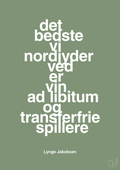 plakat: det bedste vi nordjyder ved er vin ad libitum og transferfrie spillere - jade-Fodbold-A1two3