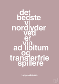 plakat: det bedste vi nordjyder ved er vin ad libitum og transferfrie spillere - light rose-Fodbold-A1two3