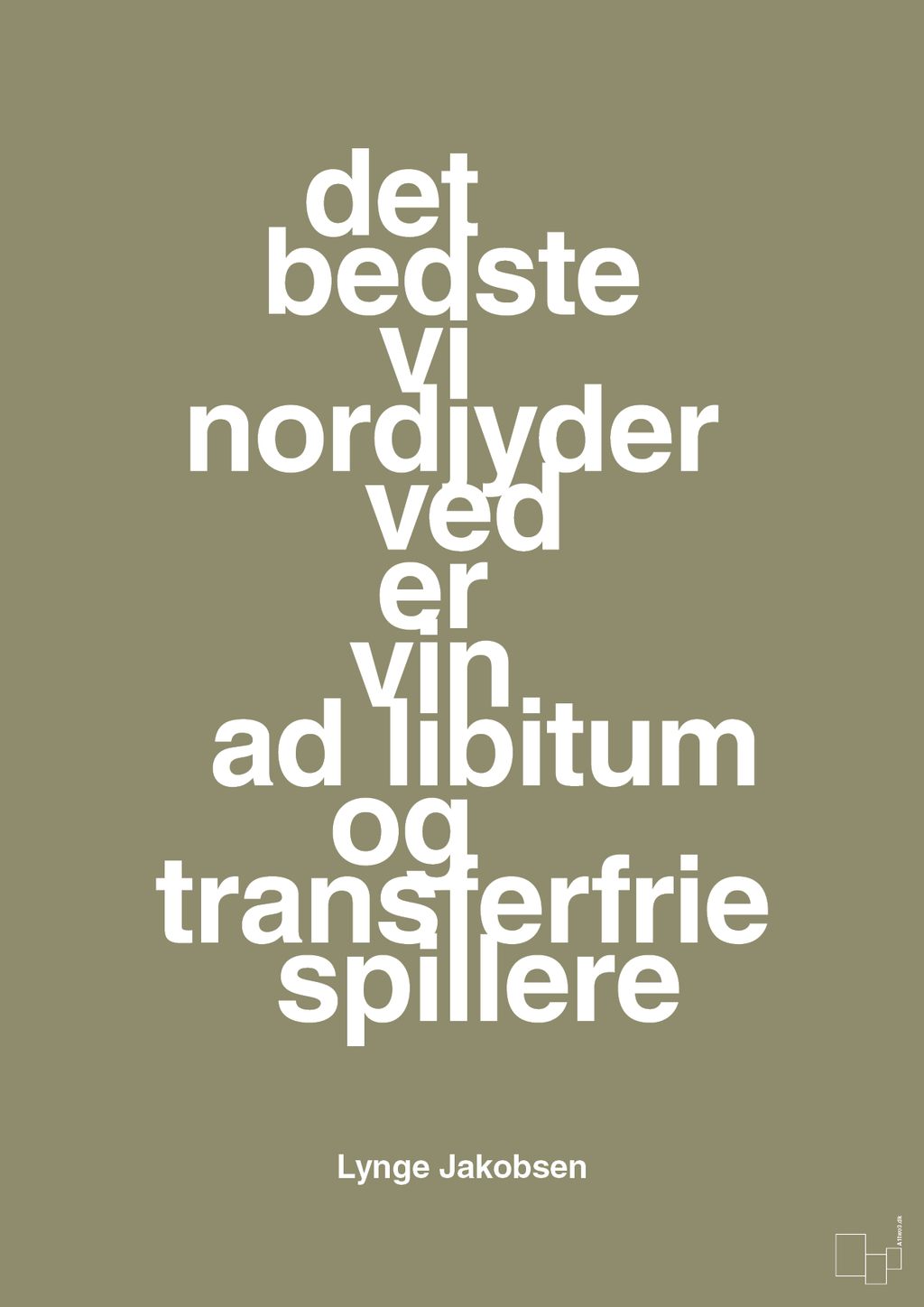 plakat: det bedste vi nordjyder ved er vin ad libitum og transferfrie spillere - misty forrest-Fodbold-A1two3