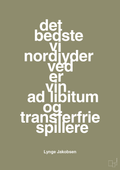 plakat: det bedste vi nordjyder ved er vin ad libitum og transferfrie spillere - misty forrest-Fodbold-A1two3
