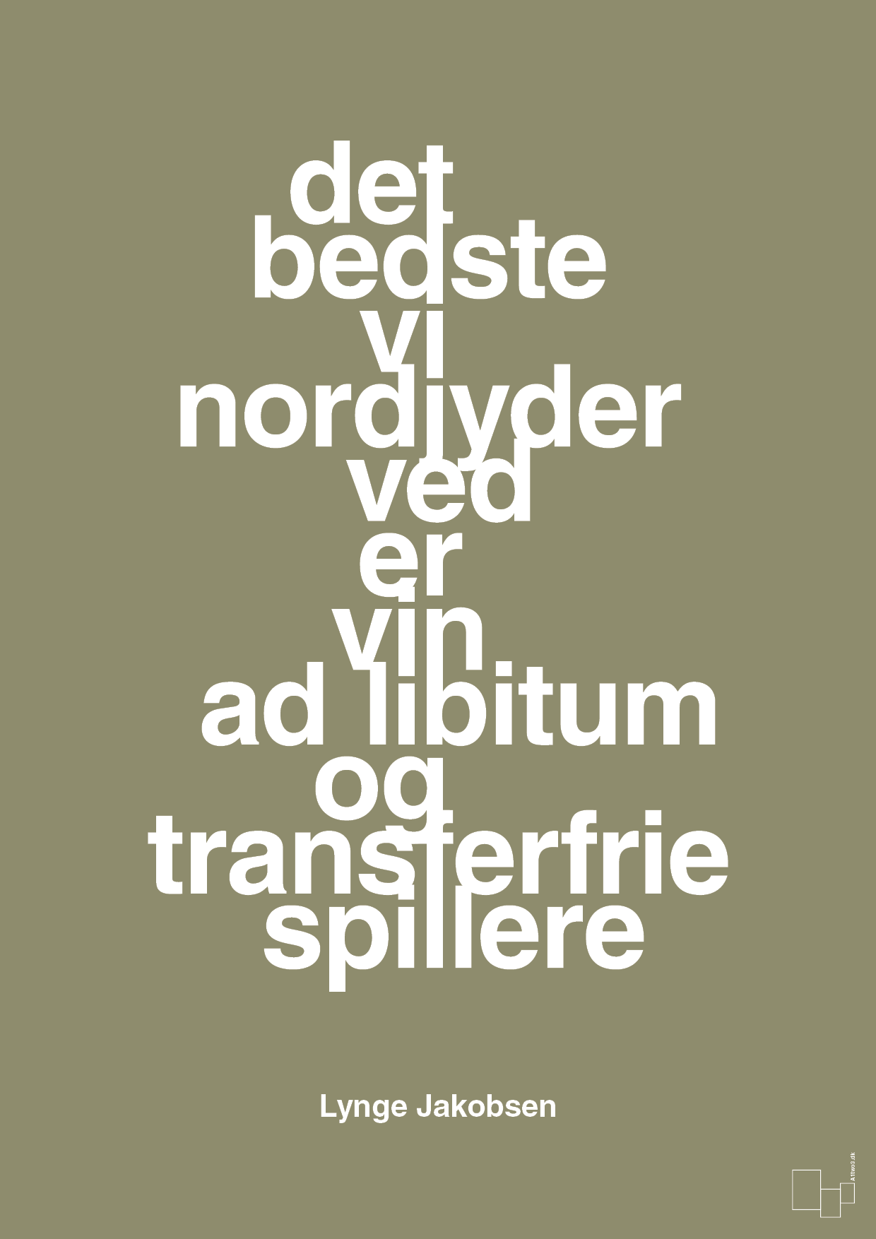 plakat: det bedste vi nordjyder ved er vin ad libitum og transferfrie spillere - misty forrest-Fodbold-A1two3