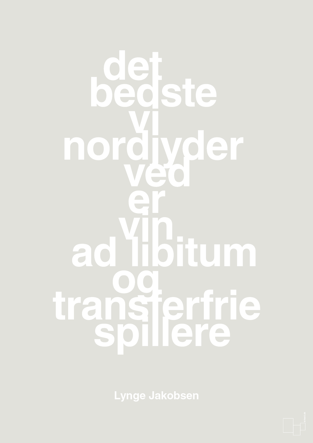 plakat: det bedste vi nordjyder ved er vin ad libitum og transferfrie spillere - painters white-Fodbold-A1two3