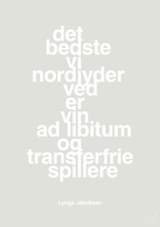 plakat: det bedste vi nordjyder ved er vin ad libitum og transferfrie spillere - painters white-Fodbold-A1two3