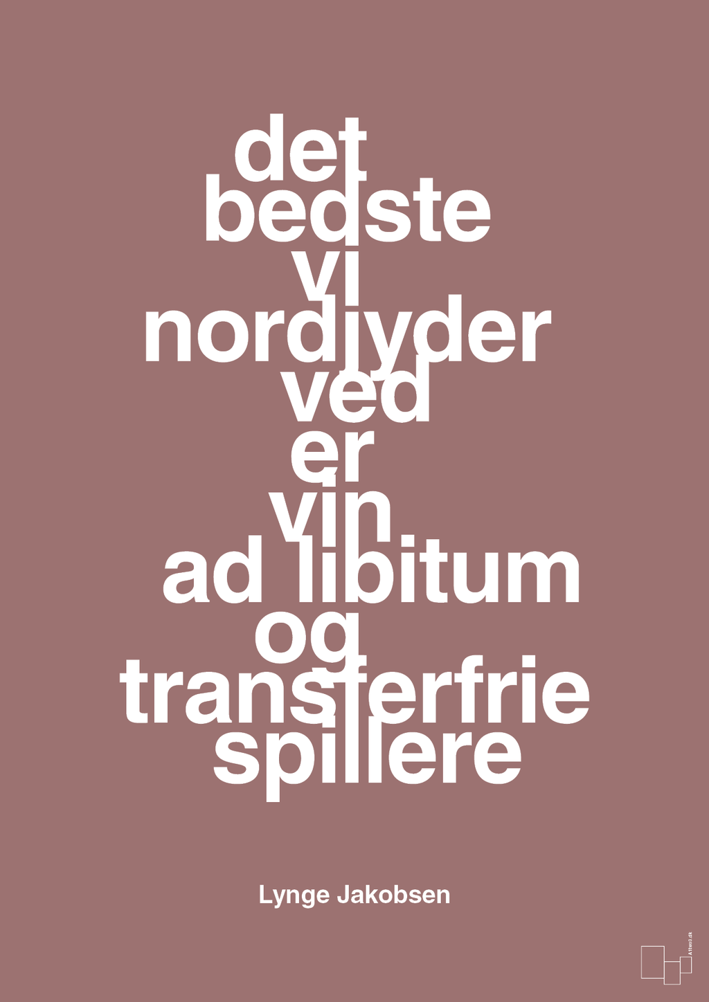 plakat: det bedste vi nordjyder ved er vin ad libitum og transferfrie spillere - plum-Fodbold-A1two3