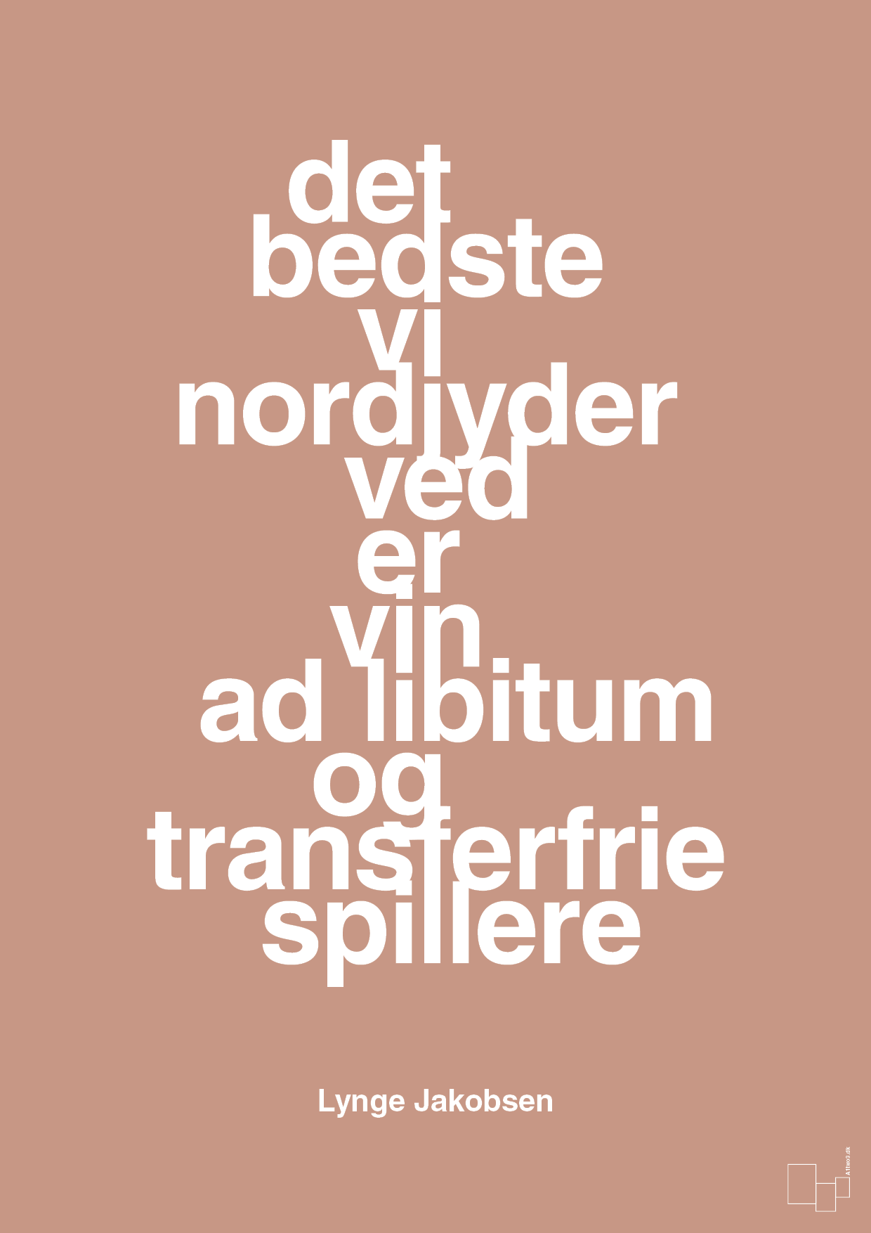 plakat: det bedste vi nordjyder ved er vin ad libitum og transferfrie spillere - powder-Fodbold-A1two3