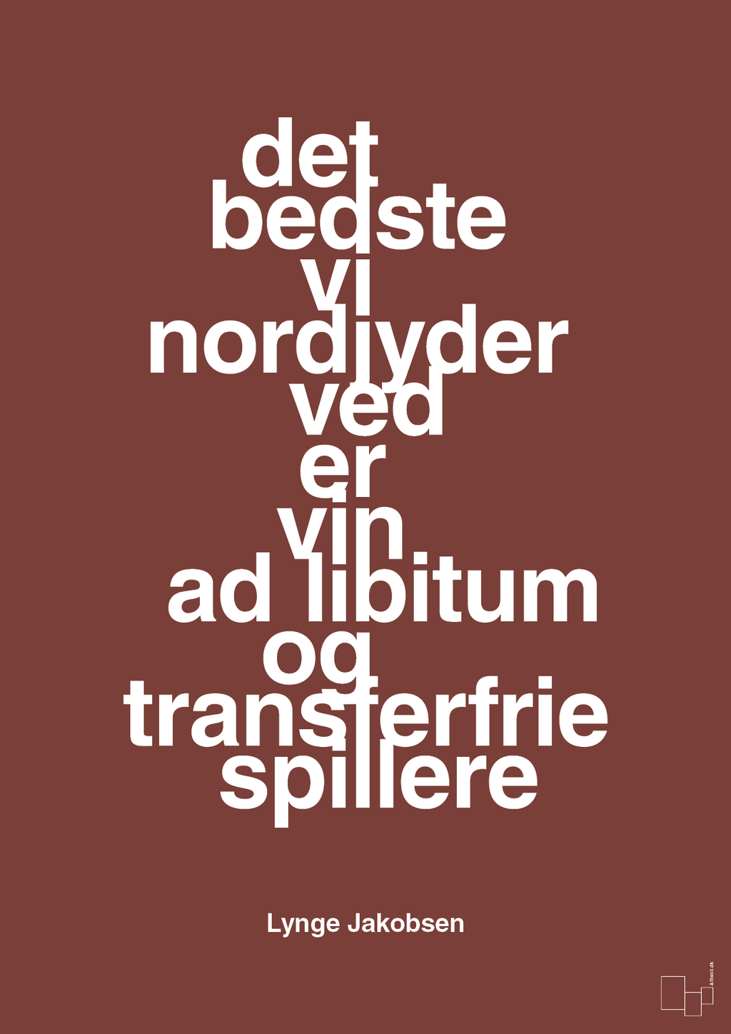 plakat: det bedste vi nordjyder ved er vin ad libitum og transferfrie spillere - red pepper-Fodbold-A1two3