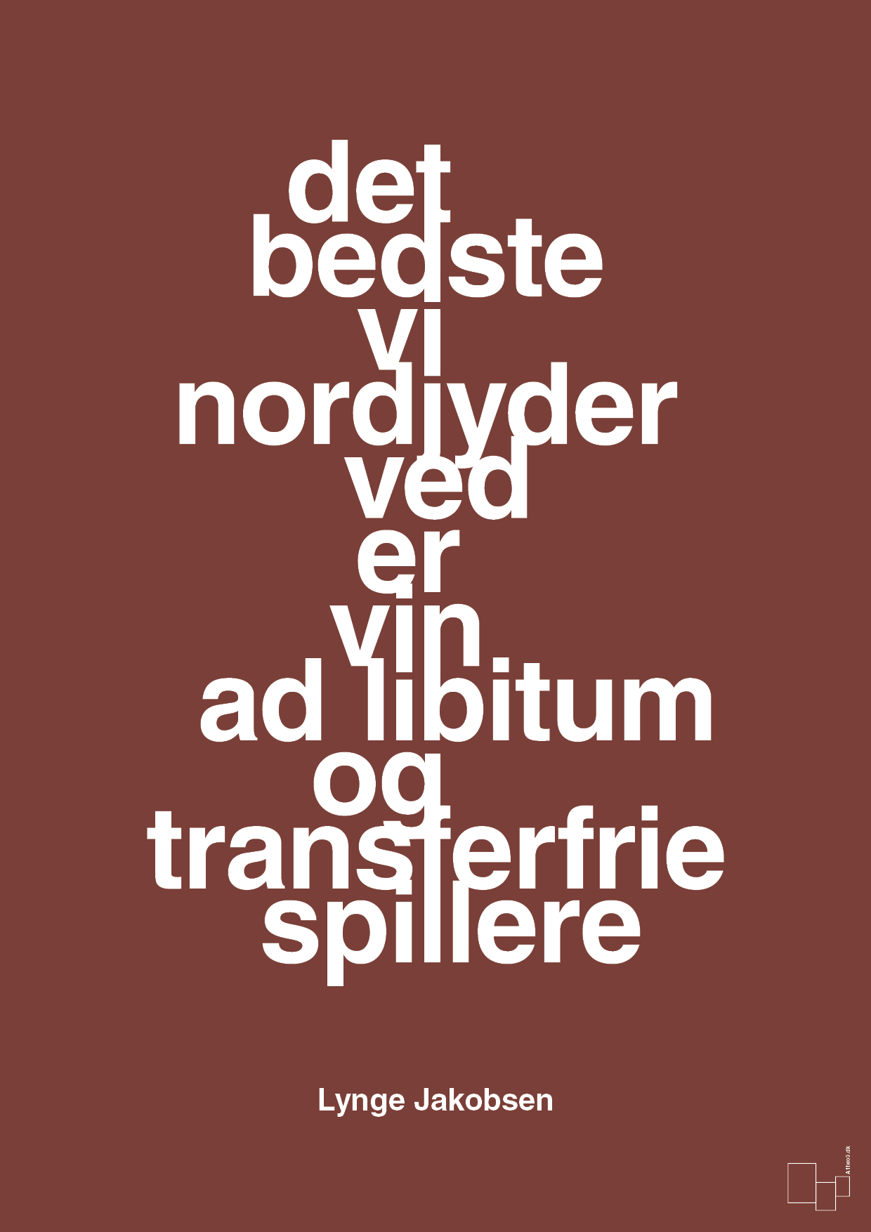 plakat: det bedste vi nordjyder ved er vin ad libitum og transferfrie spillere - red pepper-Fodbold-A1two3