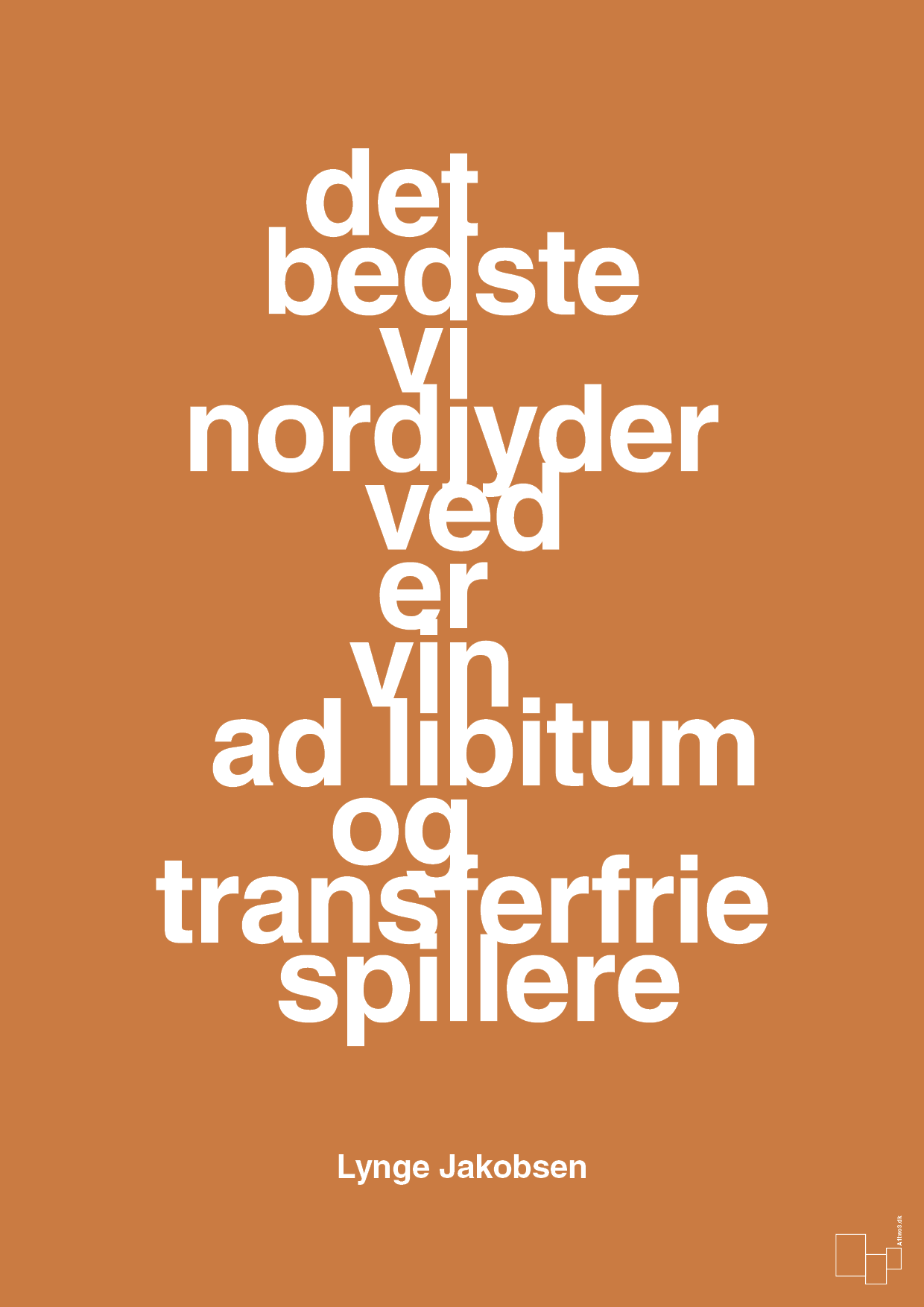 plakat: det bedste vi nordjyder ved er vin ad libitum og transferfrie spillere - rumba orange-Fodbold-A1two3