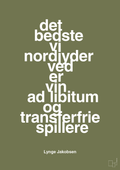 plakat: det bedste vi nordjyder ved er vin ad libitum og transferfrie spillere - secret meadow-Fodbold-A1two3