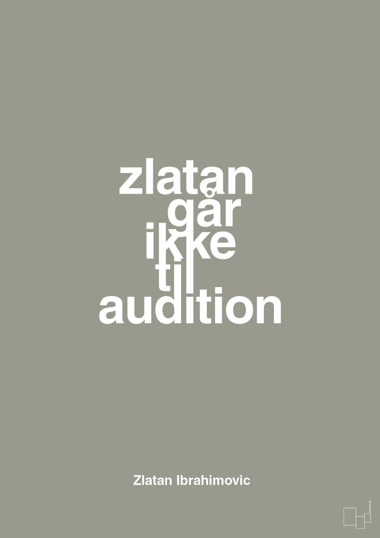 plakat: zlatan går ikke til audition - battleship gray-Fodbold-A1two3