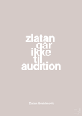 plakat: zlatan går ikke til audition - broken beige-Fodbold-A1two3