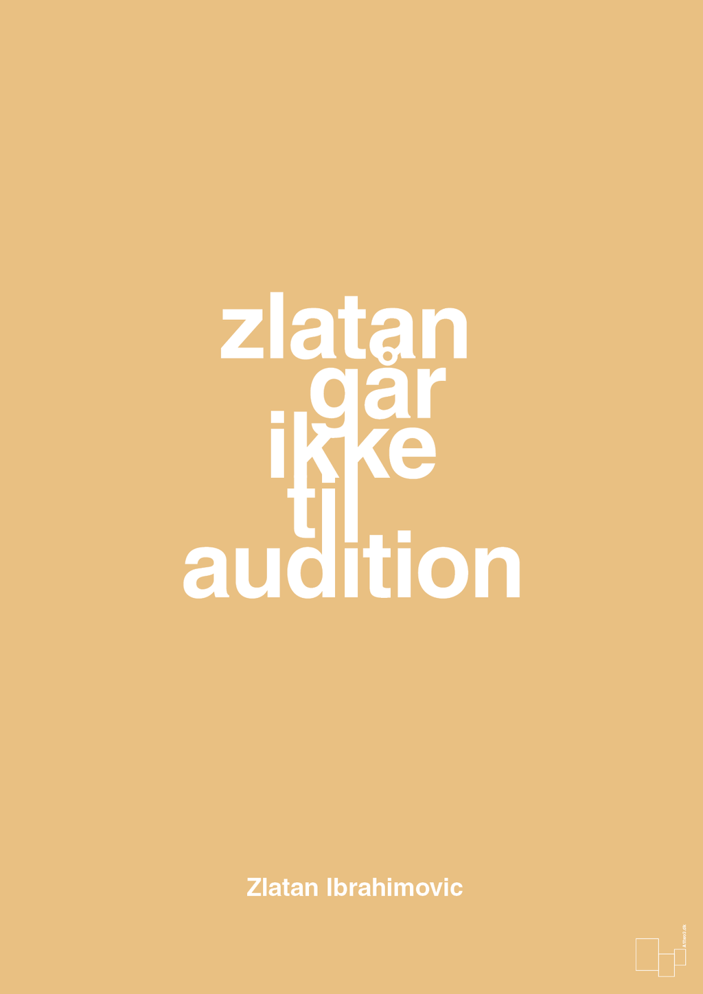 plakat: zlatan går ikke til audition - charismatic-Fodbold-A1two3