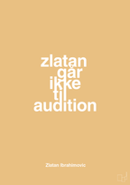 plakat: zlatan går ikke til audition - charismatic-Fodbold-A1two3