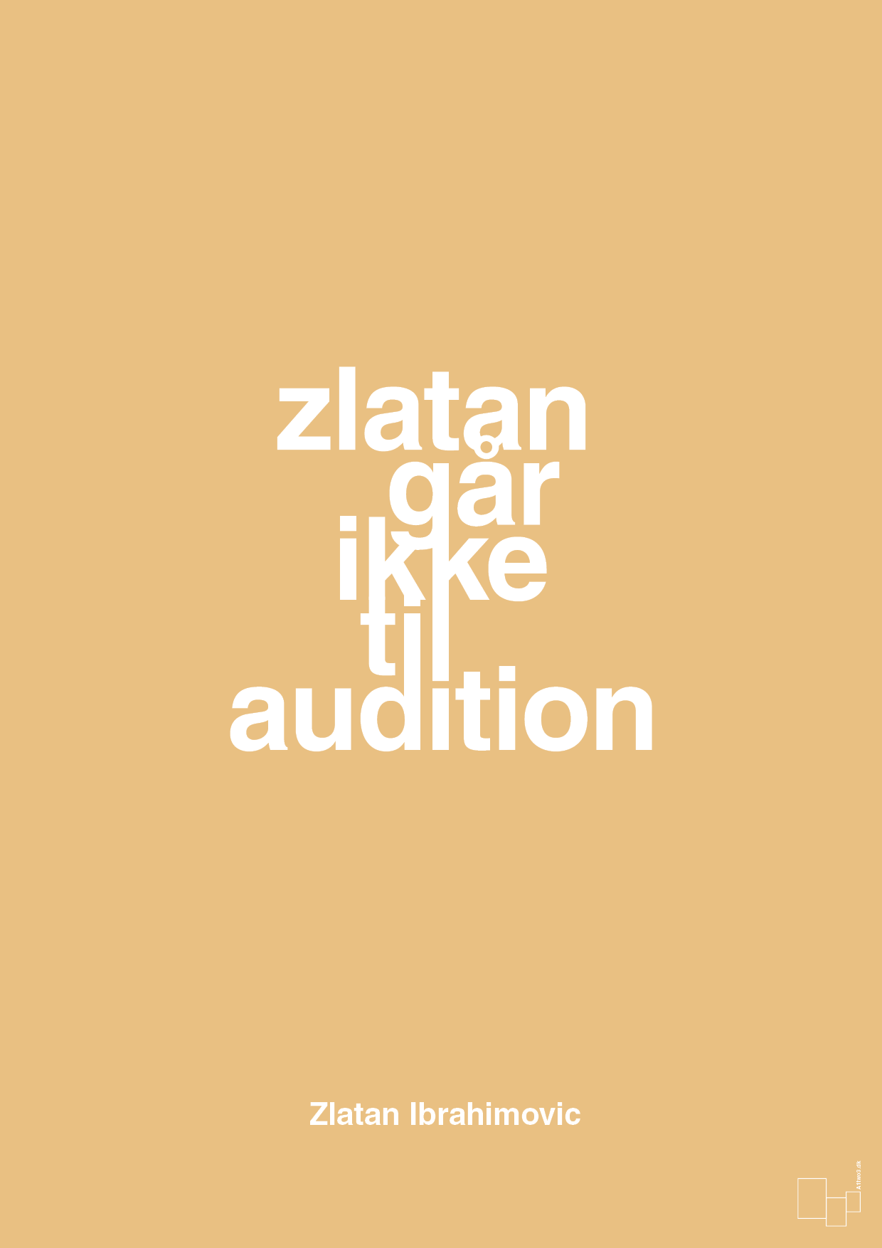 plakat: zlatan går ikke til audition - charismatic-Fodbold-A1two3