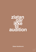 plakat: zlatan går ikke til audition - cider spice-Fodbold-A1two3