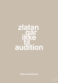 plakat: zlatan går ikke til audition - creamy mushroom-Fodbold-A1two3