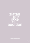 plakat: zlatan går ikke til audition - dusty lilac-Fodbold-A1two3