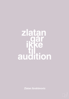 plakat: zlatan går ikke til audition - dusty lilac-Fodbold-A1two3