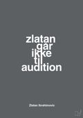 plakat: zlatan går ikke til audition - graphic charcoal-Fodbold-A1two3