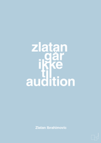 plakat: zlatan går ikke til audition - heavenly blue-Fodbold-A1two3