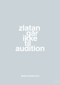plakat: zlatan går ikke til audition - light drizzle-Fodbold-A1two3