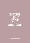 plakat: zlatan går ikke til audition - light rose-Fodbold-A1two3