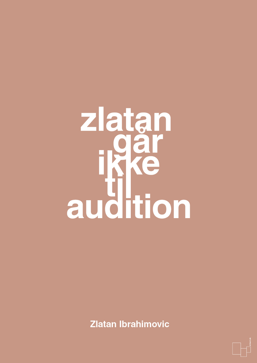 plakat: zlatan går ikke til audition - powder-Fodbold-A1two3
