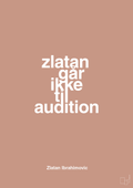 plakat: zlatan går ikke til audition - powder-Fodbold-A1two3