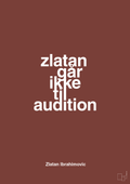 plakat: zlatan går ikke til audition - red pepper-Fodbold-A1two3