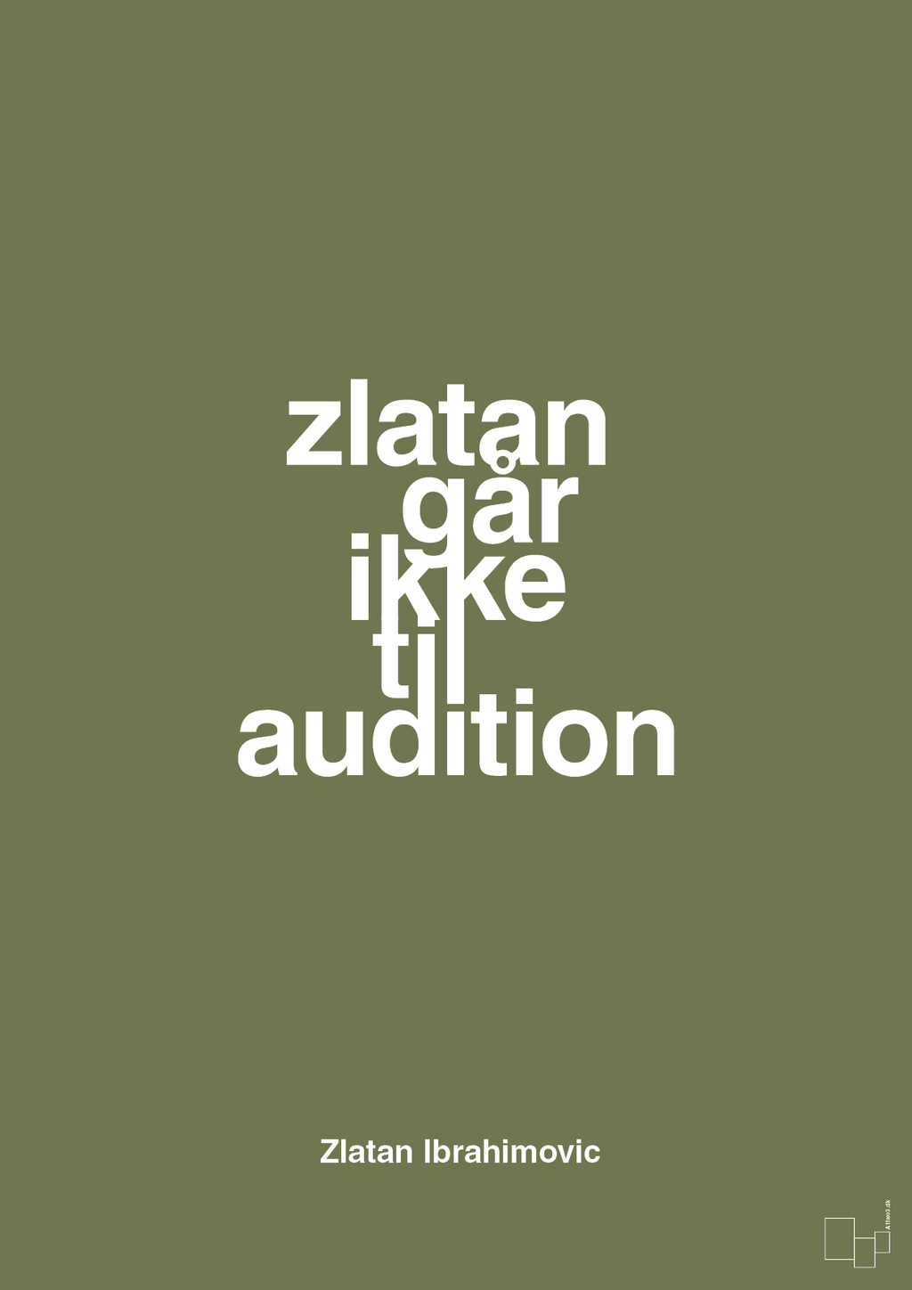plakat: zlatan går ikke til audition - secret meadow-Fodbold-A1two3