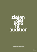 plakat: zlatan går ikke til audition - secret meadow-Fodbold-A1two3
