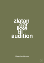 plakat: zlatan går ikke til audition - secret meadow-Fodbold-A1two3