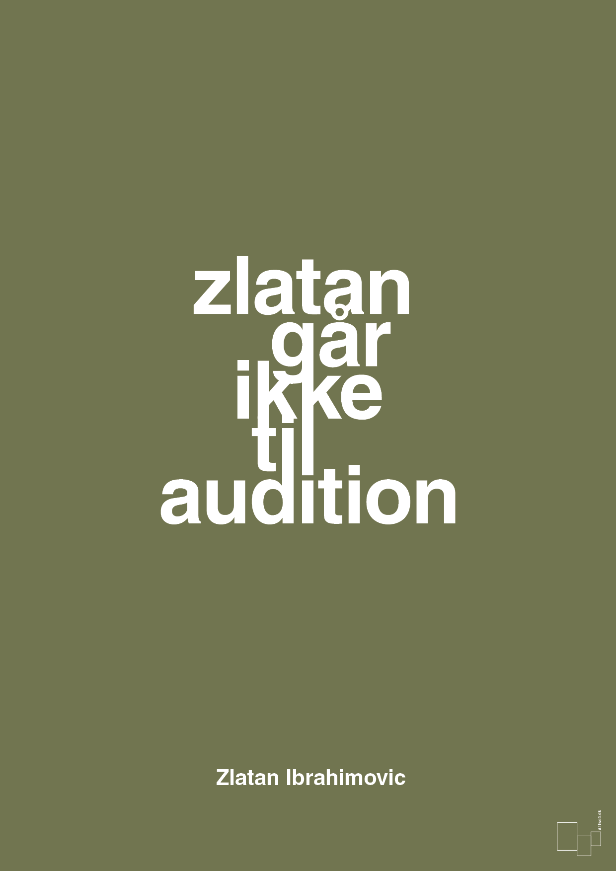 plakat: zlatan går ikke til audition - secret meadow-Fodbold-A1two3