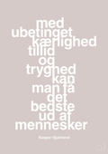 plakat: med ubetinget kærlighed tillid og tryghed kan man få det bedste ud af mennesker - broken beige-Fodbold-A1two3