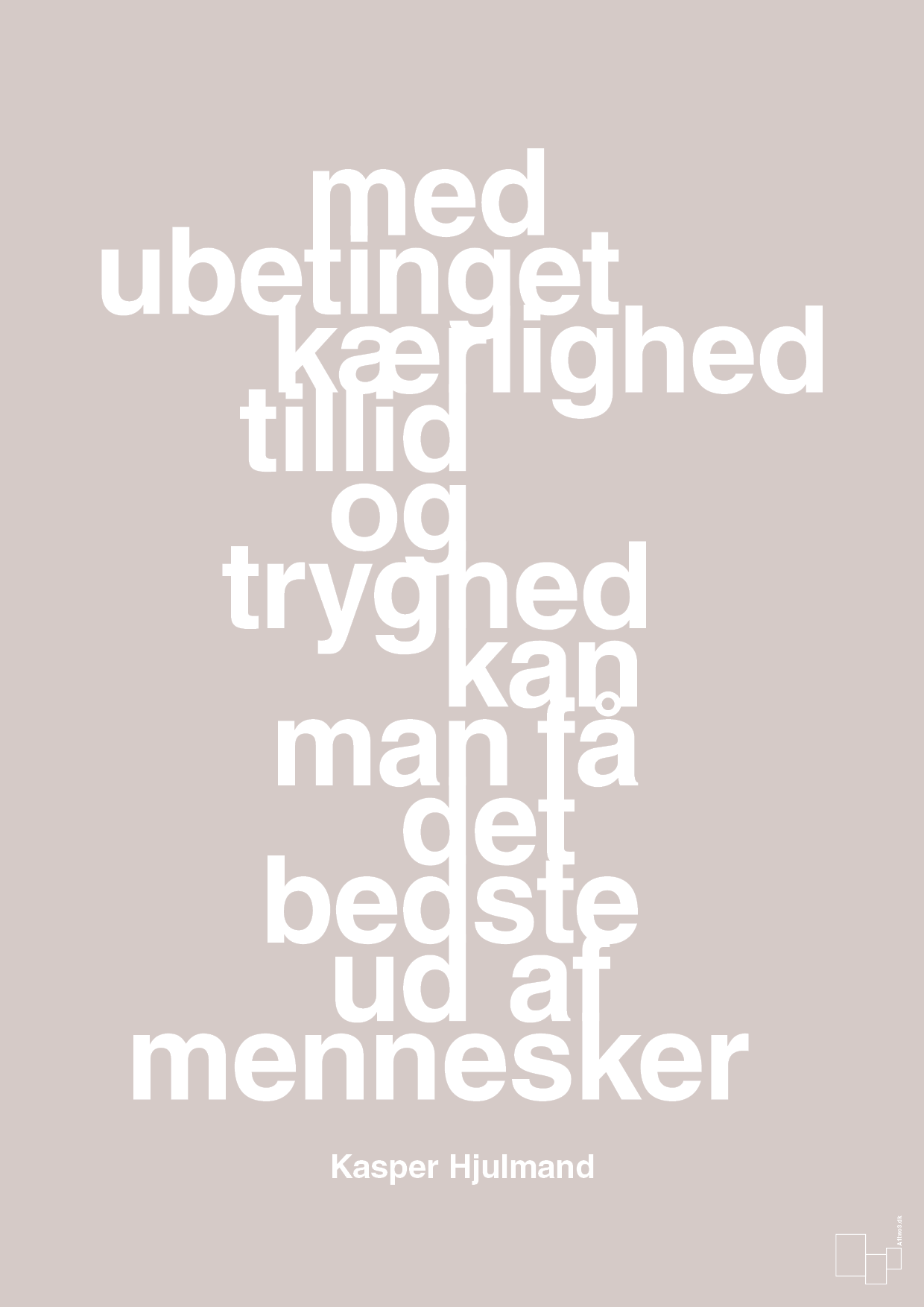 plakat: med ubetinget kærlighed tillid og tryghed kan man få det bedste ud af mennesker - broken beige-Fodbold-A1two3
