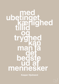 plakat: med ubetinget kærlighed tillid og tryghed kan man få det bedste ud af mennesker - creamy mushroom-Fodbold-A1two3