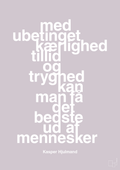 plakat: med ubetinget kærlighed tillid og tryghed kan man få det bedste ud af mennesker - dusty lilac-Fodbold-A1two3