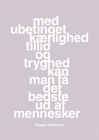 plakat: med ubetinget kærlighed tillid og tryghed kan man få det bedste ud af mennesker - dusty lilac-Fodbold-A1two3