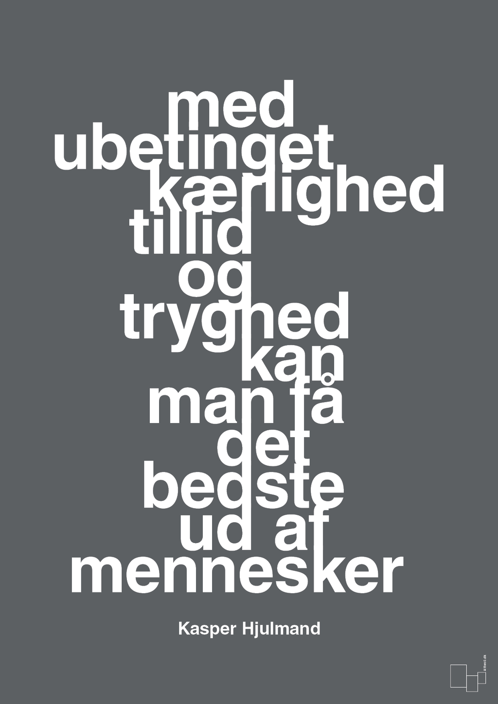 plakat: med ubetinget kærlighed tillid og tryghed kan man få det bedste ud af mennesker - graphic charcoal-Fodbold-A1two3