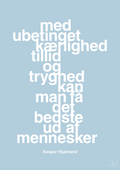 plakat: med ubetinget kærlighed tillid og tryghed kan man få det bedste ud af mennesker - heavenly blue-Fodbold-A1two3