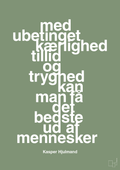 plakat: med ubetinget kærlighed tillid og tryghed kan man få det bedste ud af mennesker - jade-Fodbold-A1two3
