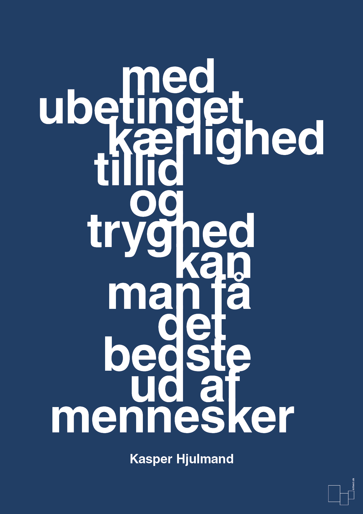 plakat: med ubetinget kærlighed tillid og tryghed kan man få det bedste ud af mennesker - lapis blue-Fodbold-A1two3