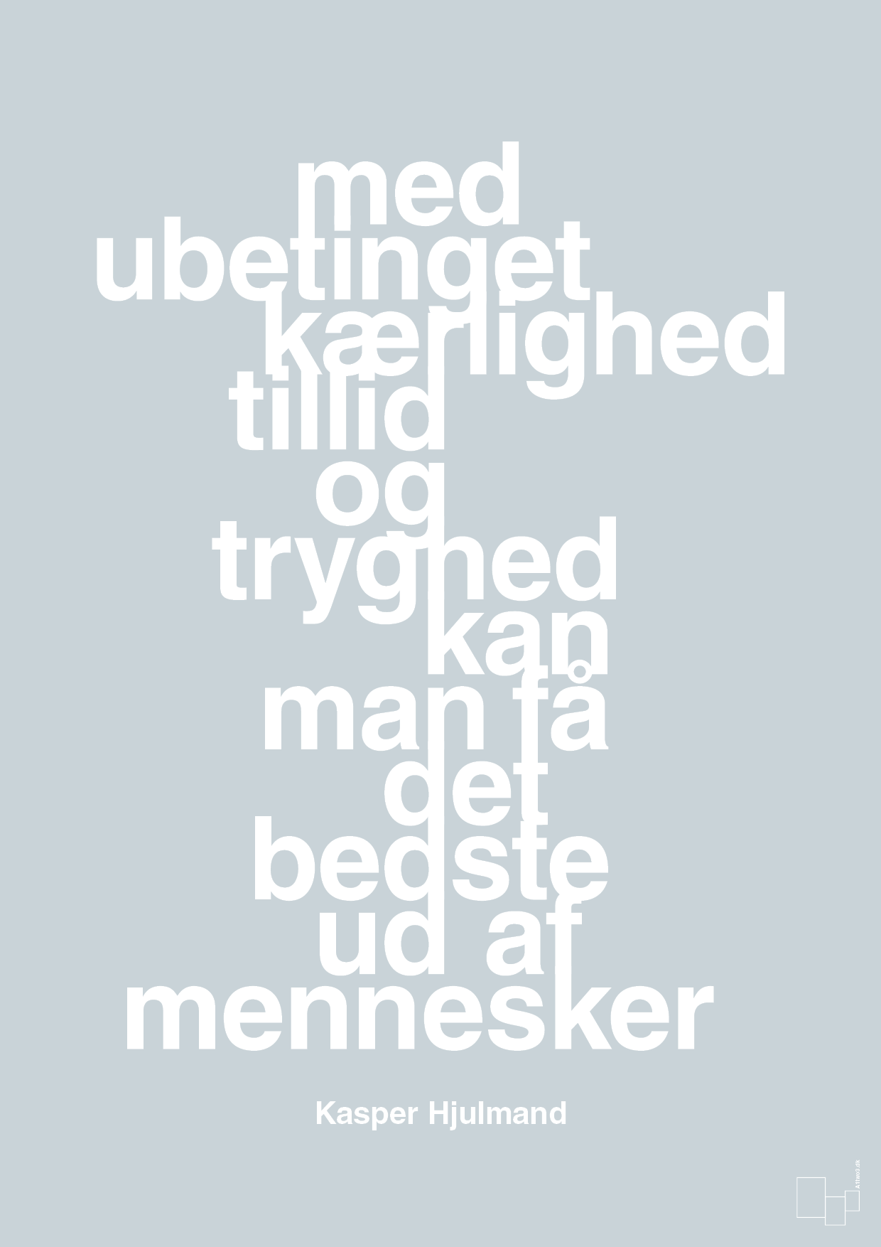 plakat: med ubetinget kærlighed tillid og tryghed kan man få det bedste ud af mennesker - light drizzle-Fodbold-A1two3