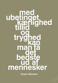 plakat: med ubetinget kærlighed tillid og tryghed kan man få det bedste ud af mennesker - misty forrest-Fodbold-A1two3