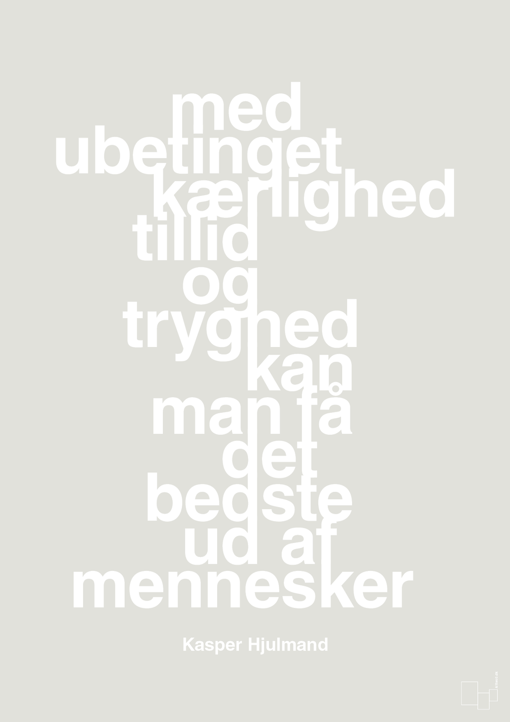 plakat: med ubetinget kærlighed tillid og tryghed kan man få det bedste ud af mennesker - painters white-Fodbold-A1two3