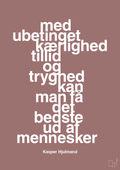 plakat: med ubetinget kærlighed tillid og tryghed kan man få det bedste ud af mennesker - plum-Fodbold-A1two3