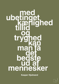 plakat: med ubetinget kærlighed tillid og tryghed kan man få det bedste ud af mennesker - secret meadow-Fodbold-A1two3