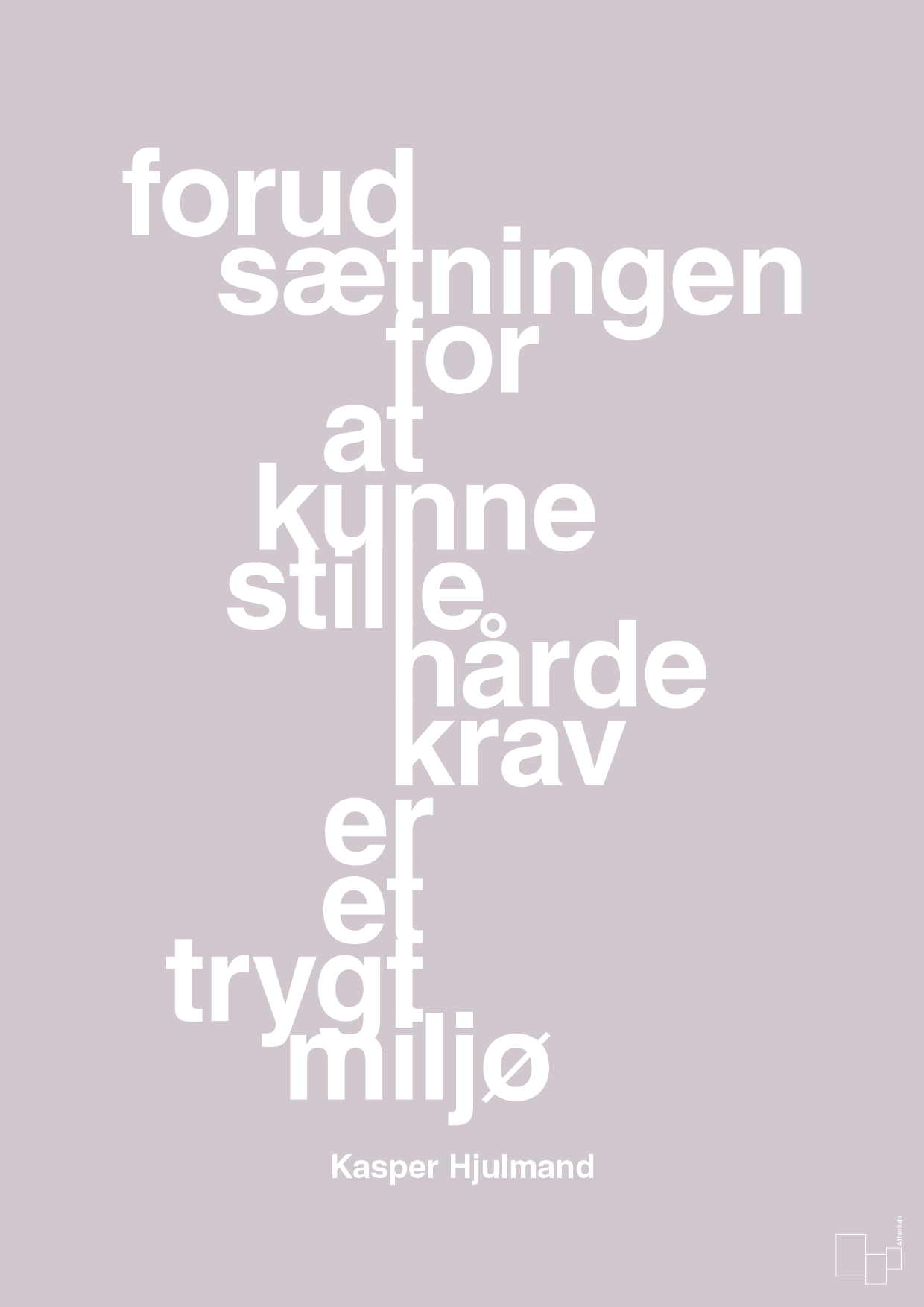 plakat: forudsætningen for at kunne stille de hårde krav er et trygt miljø - dusty lilac-Fodbold-A1two3