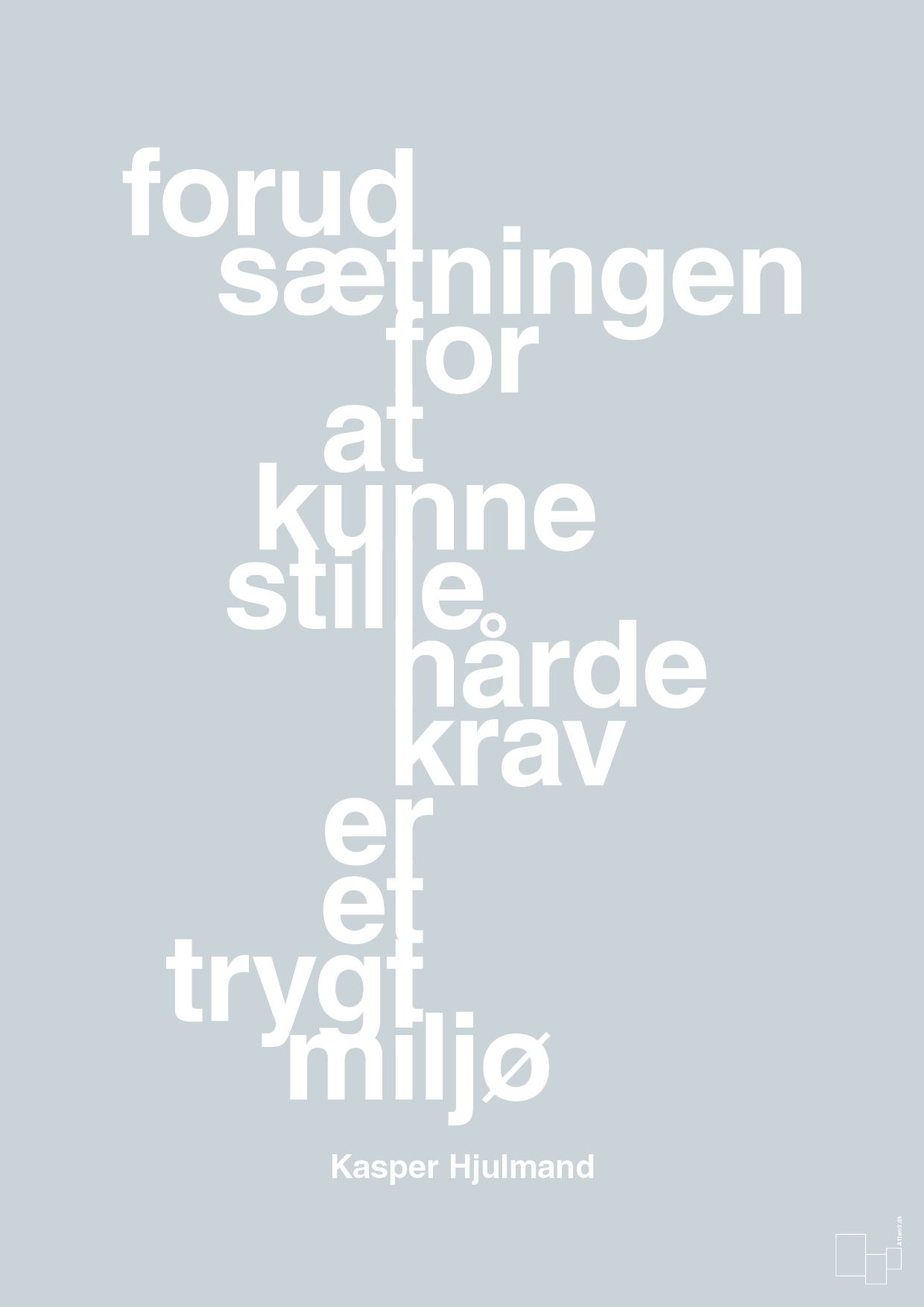 plakat: forudsætningen for at kunne stille de hårde krav er et trygt miljø - light drizzle-Fodbold-A1two3